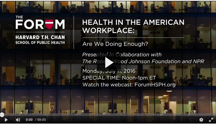 Harvard Webcast: Health in the American Workplace — Are We Doing Enough?